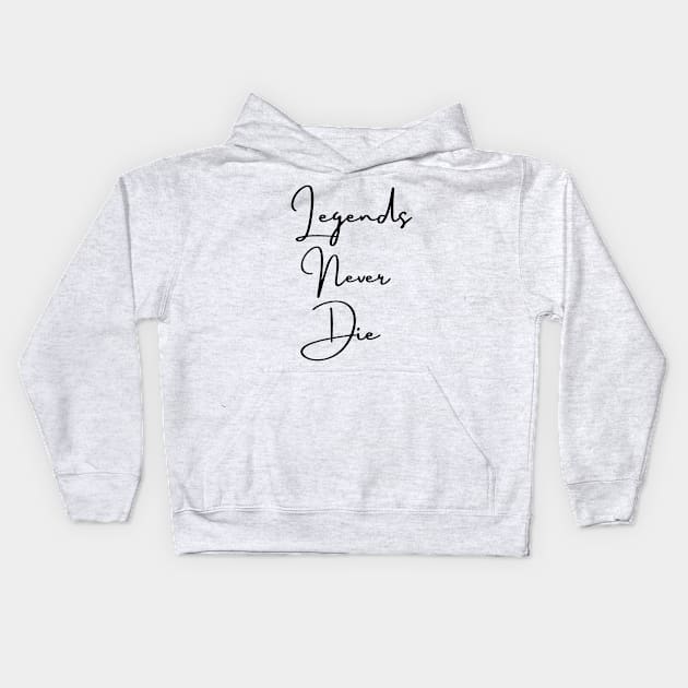 Legends never die black Kids Hoodie by Jenmag